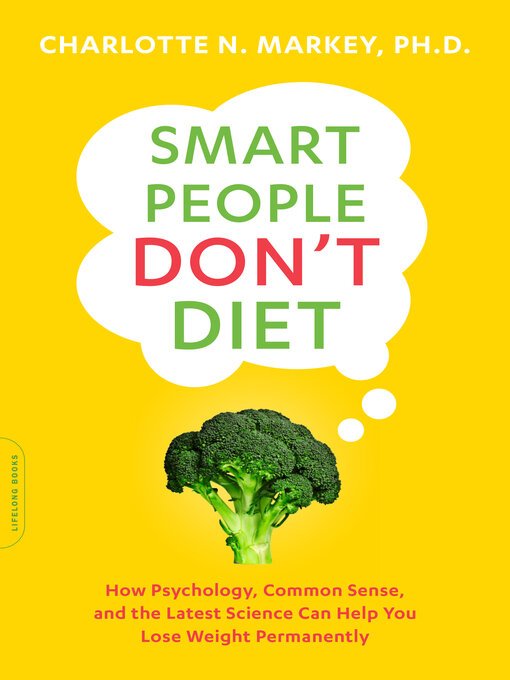 Title details for Smart People Don't Diet by Charlotte Markey - Available